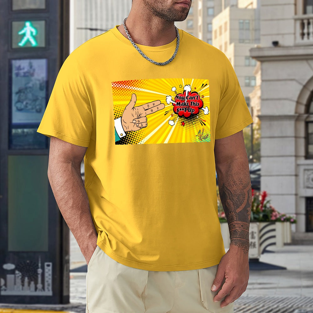 "You Can't Make It Up" Men's T-Shirt Bigo Edition